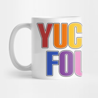 Yuck fou rainbow Mug